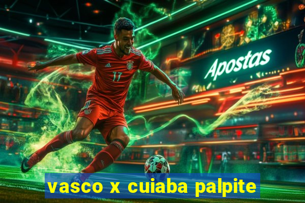 vasco x cuiaba palpite